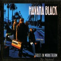 Havana Black - Exiles In Mainstream (2009 Remastered incl. bonus tracks) (1991)