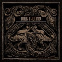 Morthound - Off The Beaten Track The Light Don\'t Shine (2015)