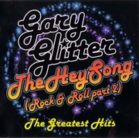 Gary Glitter - The Hey Song : The Greatest Hits (2011)