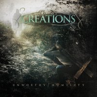 Creations - Unworthy / Humility (2013)