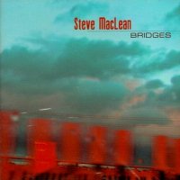 Steve MacLean - Bridges (2007)