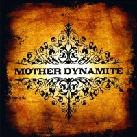 Mother Dynamite - Mother Dynamite (2007)