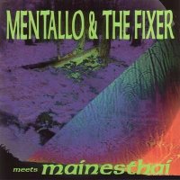 Mentallo & The Fixer - Mentallo & The Fixer Meets Mainesthai (1994)