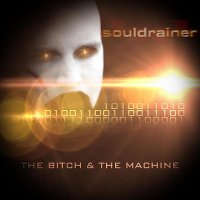 Souldrainer - The Bitch and the Machine (2010)