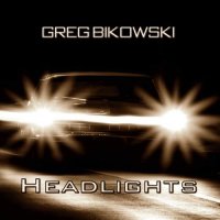 Greg Bikowski - Headlights (2014)