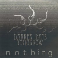 Darker Days Tomorrow - Nothing (2008)