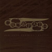 Crowpath - Old Cuts and Blunt Knives (2004)