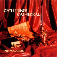 Catherines Cathedral - Intoxication (1994)  Lossless