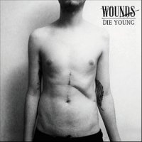 Wounds - Die Young (2013)