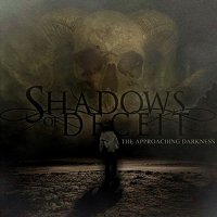 Shadows Of Deceit - The Approaching Darkness (2015)