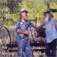 Pete Herzog & Dennis Walker - Waiting For The Rain (2015)