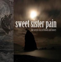 Sweet Sister Pain - The Seven Seas Of Blood And Honey (2010)