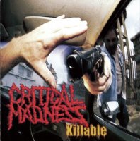 Critical Madness - Killable (2007)