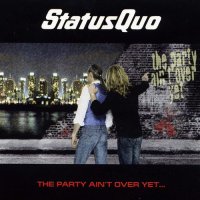 Status Quo - The Party Ain\'t Over Yet (2005)