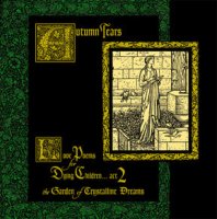 Autumn Tears - Love Poems for Dying Children - Act II : Garden of Crystalline Dreams (1997)