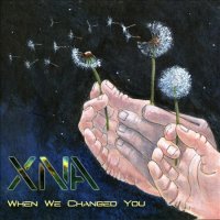 XNA - When We Changed You (2013)