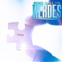 Some Call Us Heroes - Negativ- (2017)