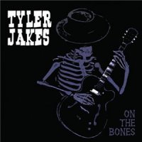 Tyler Jakes - On The Bones (2014)