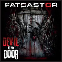 Fatcastor - Devil At My Door (2014)