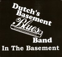 Dutch\'s Basement Blues Band - In the Basement (2017)