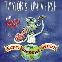 Taylor\'s Universe with Karsten Vogel - Experimental Health (1998)