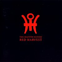 Red Harvest - The Maztürnation (1995)