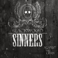 Blackwood Sinners - Against The Grain (2016)