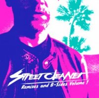 Street Cleaner - Remixes and B-Sides Volume 1 (2015)
