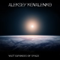 Aleksey Kovalenko - Vast Expanses Of Space (2015)