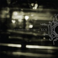 Koi - In tomorrow Hid Yesterday (2010)