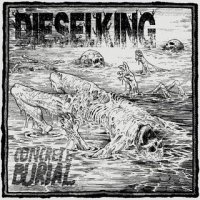 Diesel King - Concrete Burial (2015)