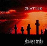 Shatter - Shadows In Paradise (2011)