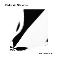 Dirk-Eric Stevens - First Demo (2016)