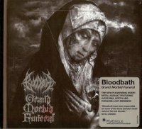 Bloodbath - Grand Morbid Funeral (Ltd Ed.) (2014)