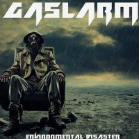 Gaslarm - Environmental Disaster (2017)