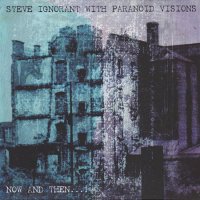 Steve Ignorant with Paranoid Visions - Now and Then…! (2016)