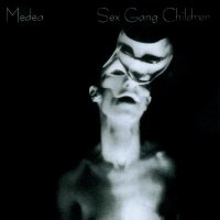 Sex Gang Children - Medea (1999)