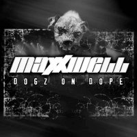 Maxxwell - Dogz On Dope (2009)