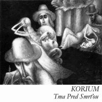 Korium - Tma Pred Smrt`ou (2006)