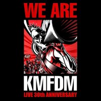 KMFDM - We Are KMFDM - Live 30th Anniversary (2014)