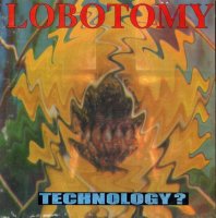 Lobotomy - Technology? (1996)