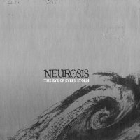 Neurosis - The Eye of Every Storm (2004)