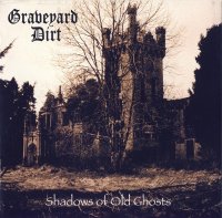 Graveyard Dirt - Shadows Of Old Ghosts (2007)  Lossless