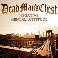 Dead Man\'s Chest - Negative Mental Attitude (2014)