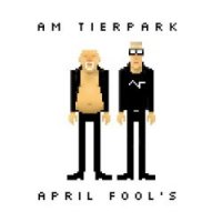 Am Tierpark - April Fool\'s (2017)