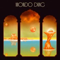 Mondo Drag - Mondo Drag (2015)