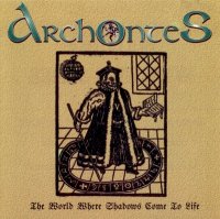 Archontes - The World Where Shadows Come To Life (1999)  Lossless