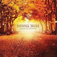 Sienna Skies - Truest Of Colours (2009)  Lossless