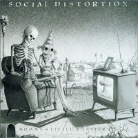 Social Distortion - Mommy’s Little Monster (1983)