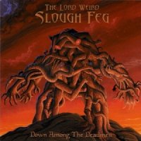 The Lord Weird Slough Feg - Down Among The Deadmen (2000)